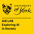 The AI in Society (AIS) Lab is a forum at the University of York for academics and researchers working on the societal implications of AI
